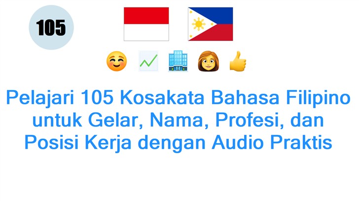 Pelajari 105 Kosakata Bahasa Filipino untuk Gelar, Nama, Profesi, dan Posisi Kerja dengan Audio Praktis